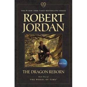 The Dragon Reborn: Book Three of 'The Wheel of Time' -- Robert Jordan